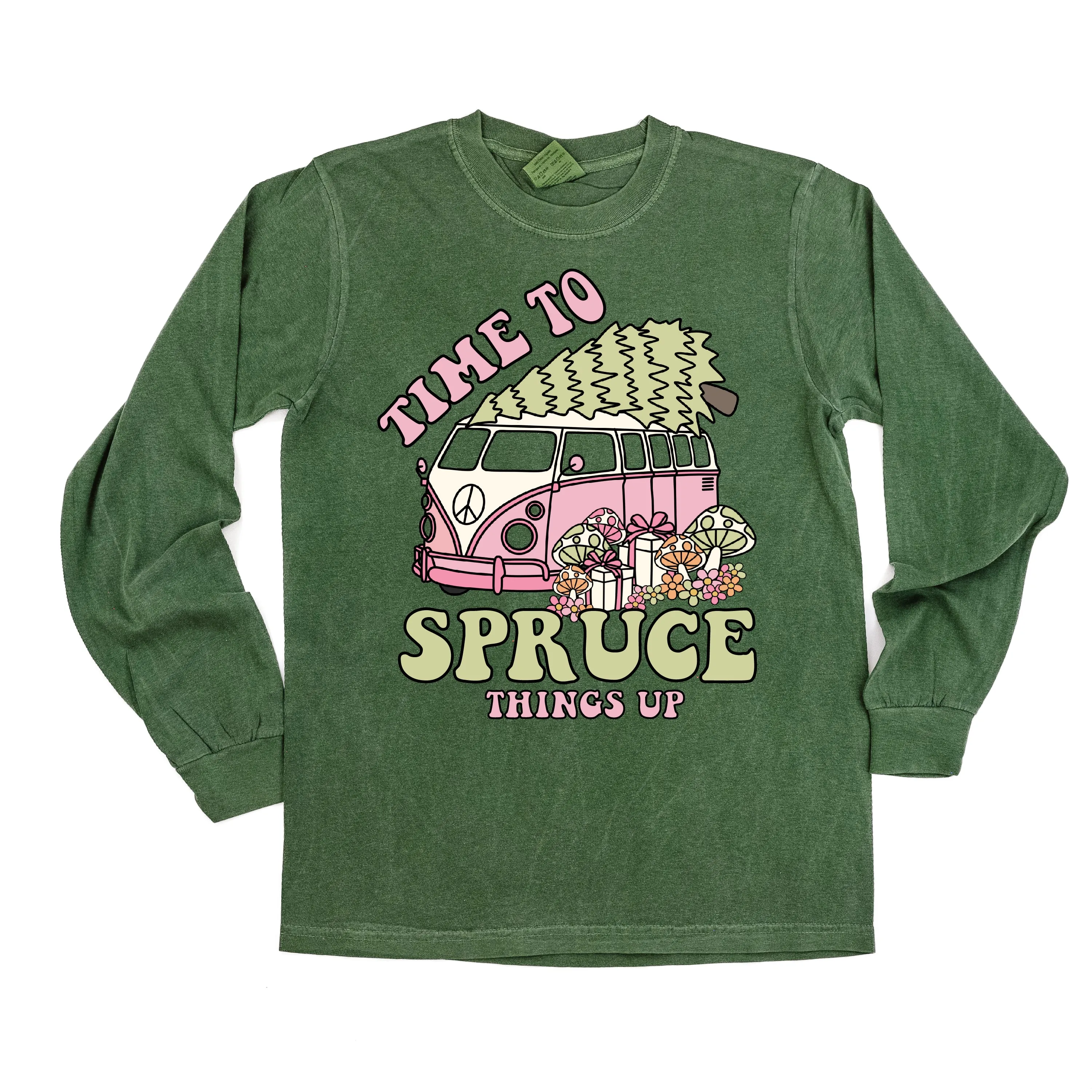 Time To Spruce Things Up - LONG SLEEVE Comfort Colors Tee