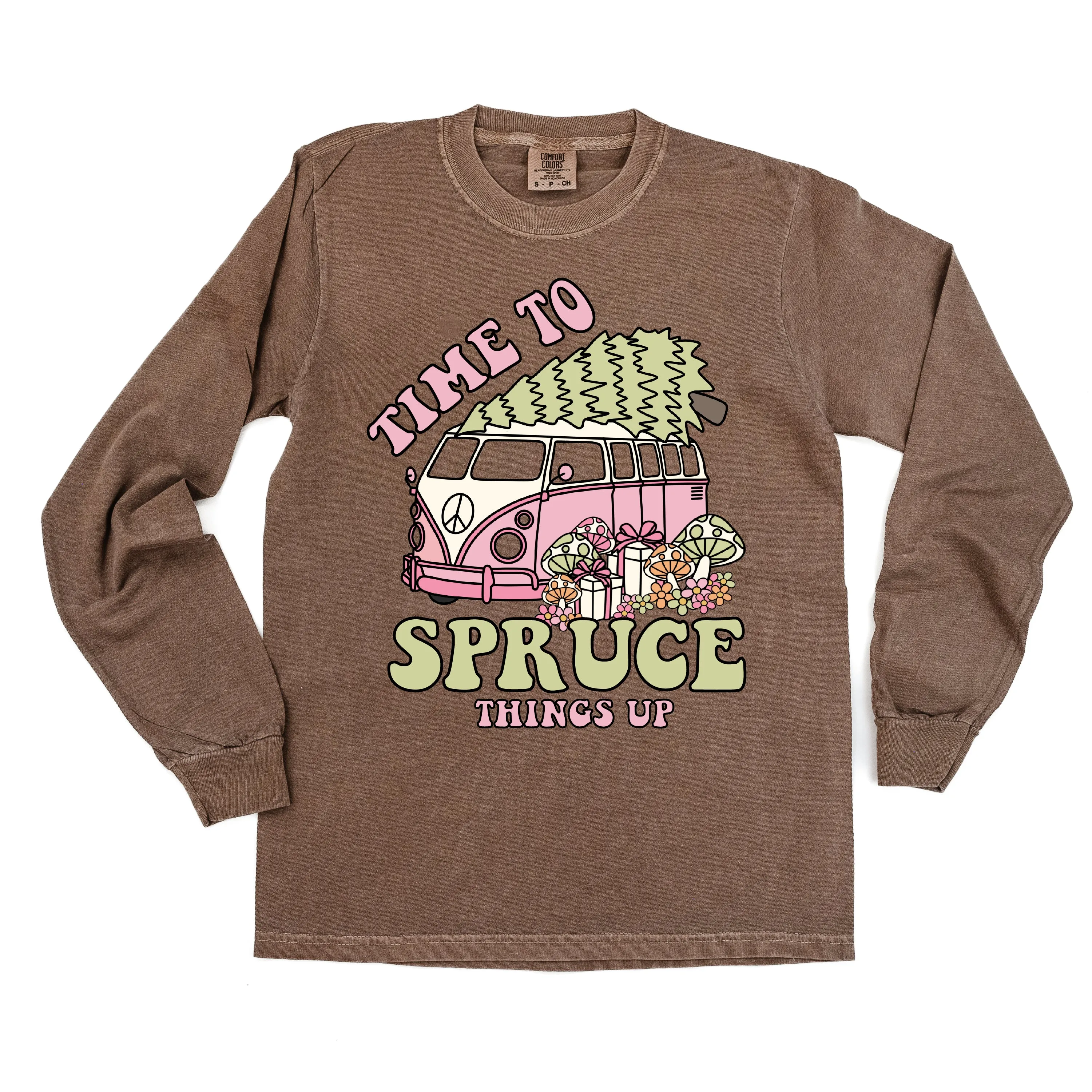 Time To Spruce Things Up - LONG SLEEVE Comfort Colors Tee
