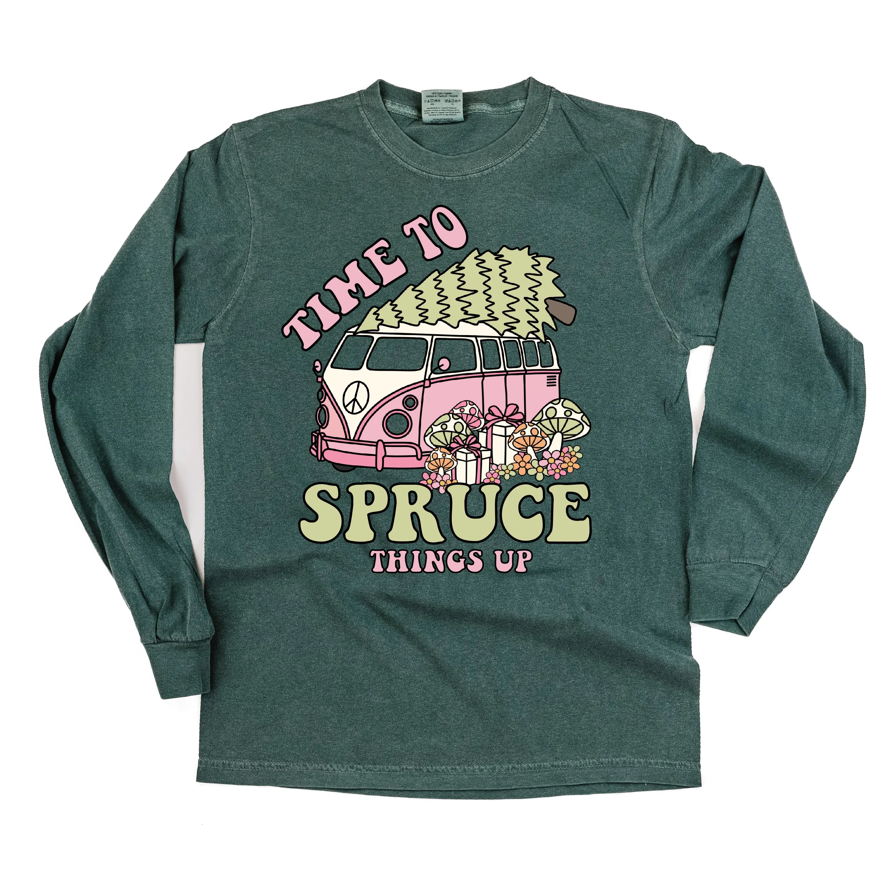 Time To Spruce Things Up - LONG SLEEVE Comfort Colors Tee
