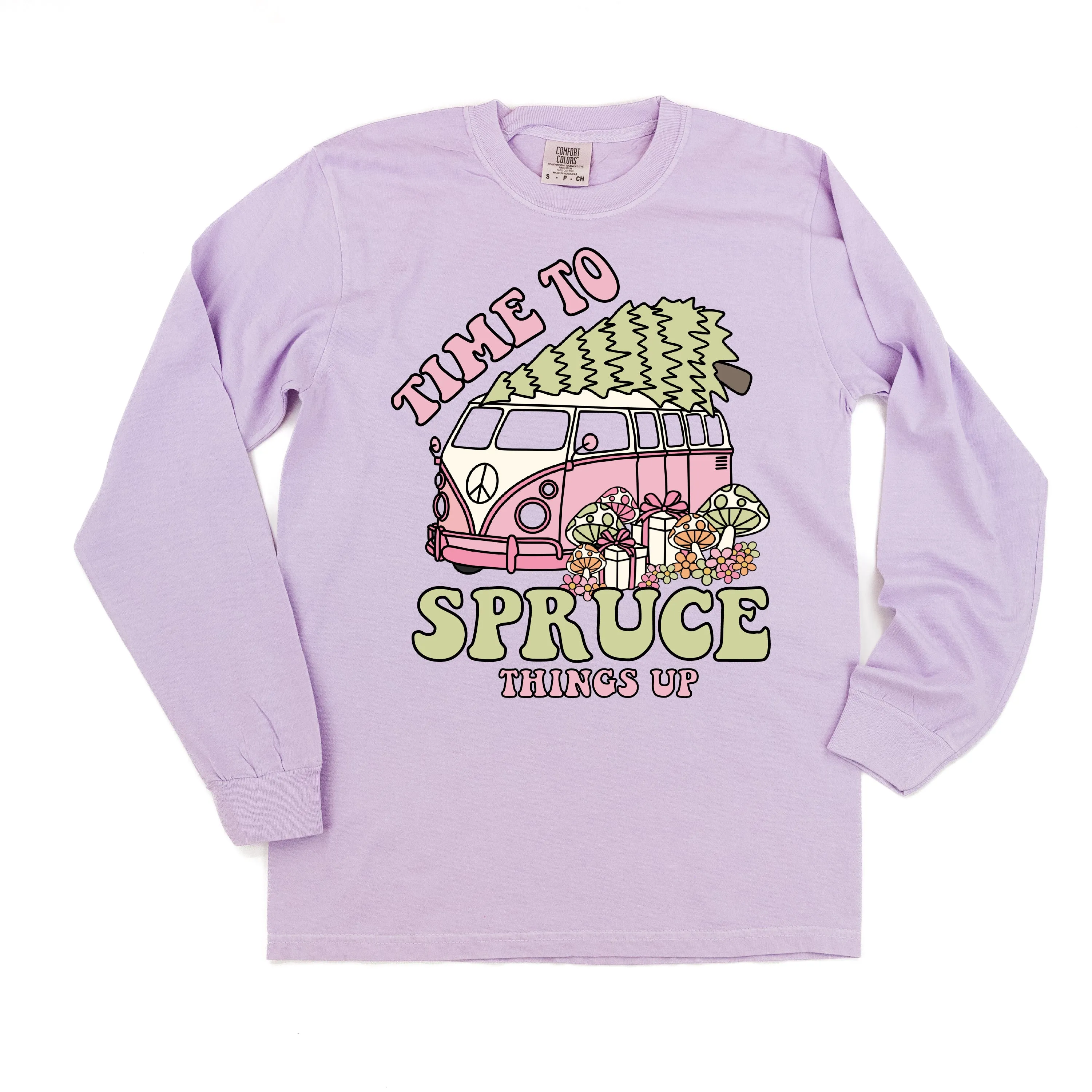 Time To Spruce Things Up - LONG SLEEVE Comfort Colors Tee